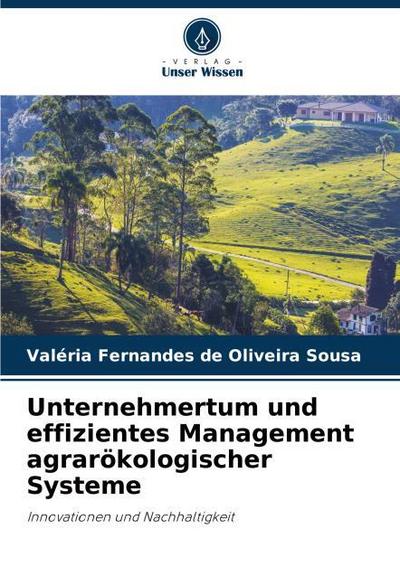Unternehmertum und effizientes Management agrarökologischer Systeme