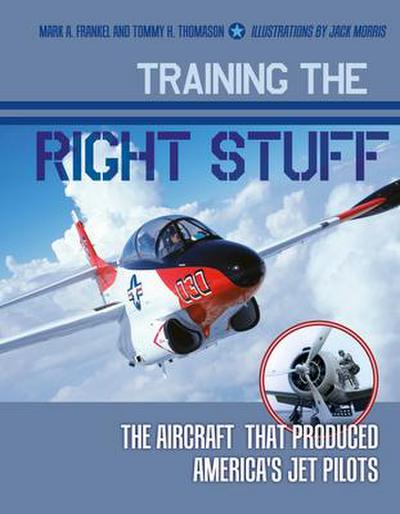 Training the Right Stuff: The Aircraft That Produced America’s Jet Pilots