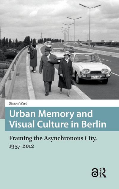Urban Memory and Visual Culture in Berlin