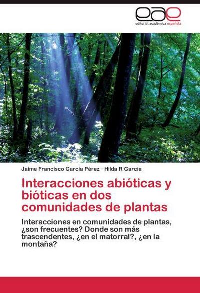 Interacciones abióticas y bióticas en dos comunidades de plantas