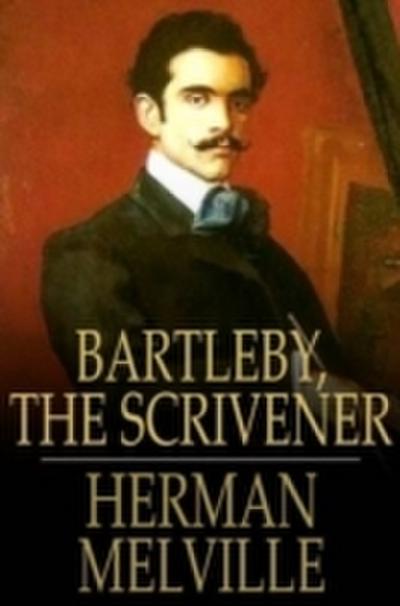 Bartleby, the Scrivener