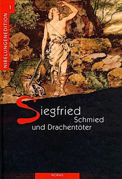 Siegfried, Schmied und Drachentöter