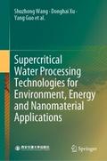 Supercritical Water Processing Technologies for En