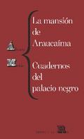 La mansión de Araucaíma. Cuadernos del palacio negro