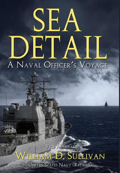 Sea Detail: A Naval Officer’s Voyage