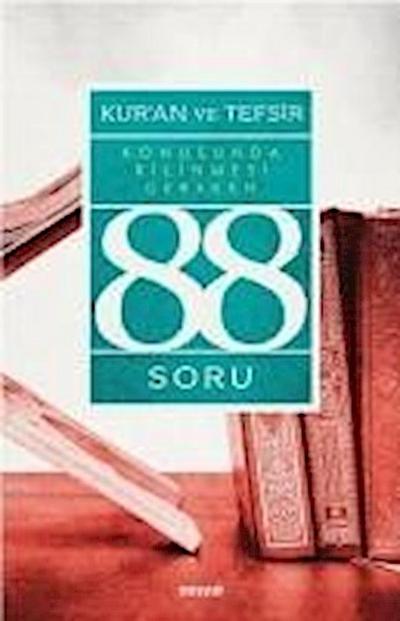 Kuran ve Tefsir Konusunda Bilinmesi Gereken 88 Soru
