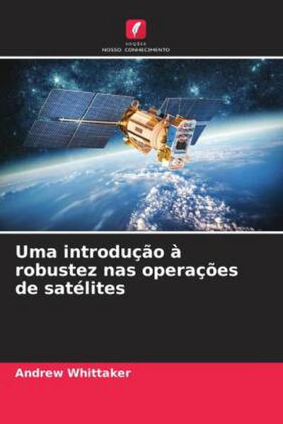 Uma introdução à robustez nas operações de satélites