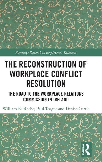 The Reconstruction of Workplace Conflict Resolution