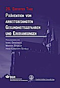 Prävention von arbeitsbedingten Gesundheitsgefahren und Erkrankungen