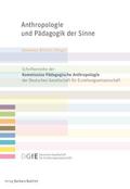 Anthropologie und Pädagogik der Sinne