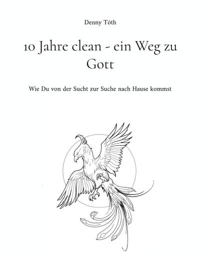 10 Jahre clean - ein Weg zu Gott
