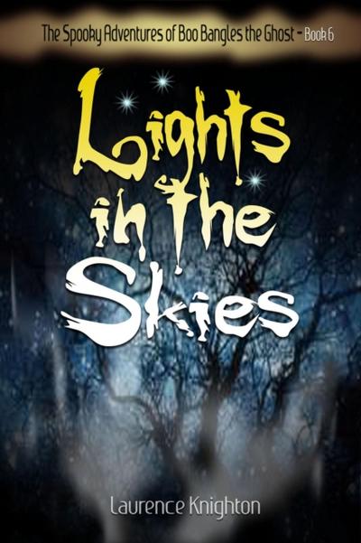 Spooky Adventures of Boo Bangles the Ghost - Book 6 - Lights in the Sky