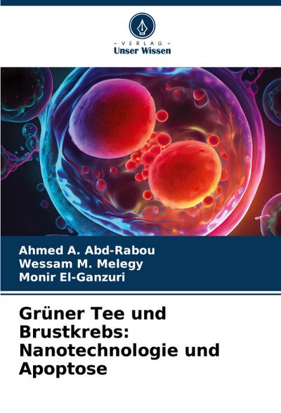 Grüner Tee und Brustkrebs: Nanotechnologie und Apoptose