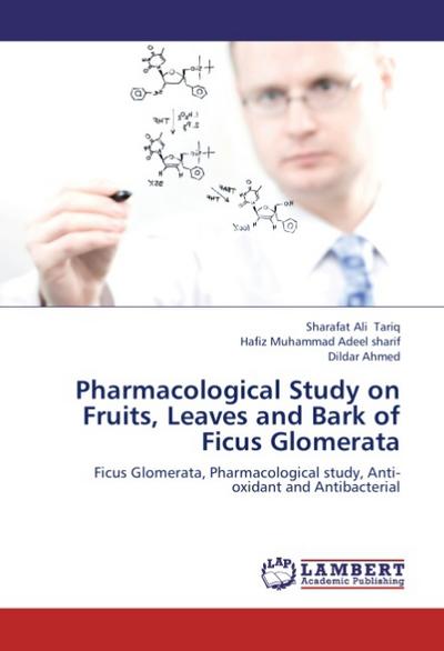 Pharmacological Study on Fruits, Leaves and Bark of Ficus Glomerata