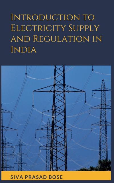 Introduction to Electricity Supply and Regulation in India