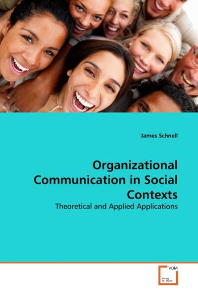 Organizational Communication in Social Contexts - James Schnell
