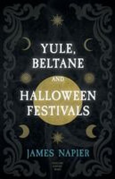 Yule, Beltane, and Halloween Festivals (Folklore History Series)