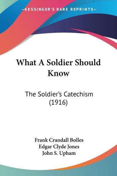 What A Soldier Should Know - Frank Crandall Bolles