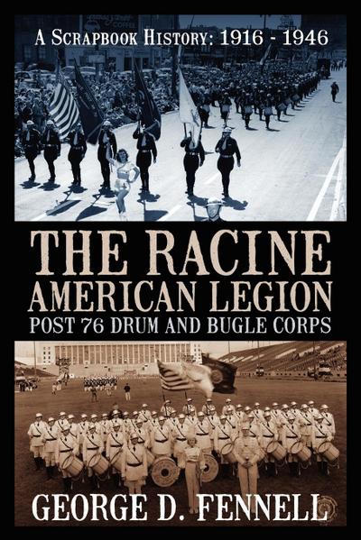 The Racine American Legion Post 76 Drum and Bugle Corps