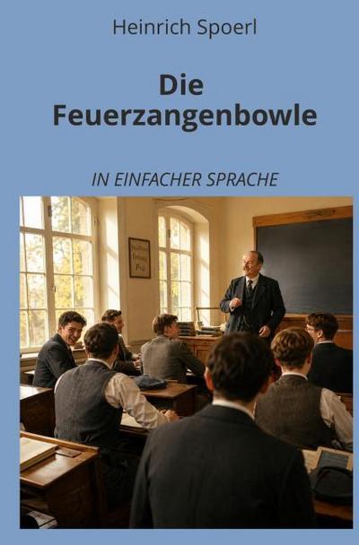 Die Feuerzangenbowle: In Einfacher Sprache