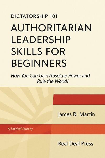 Dictatorship 101 Authoritarian Leadership Skills forBeginners