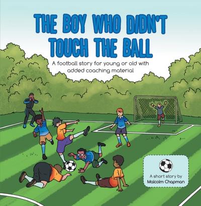 The Boy Who Didn’t Touch the Ball