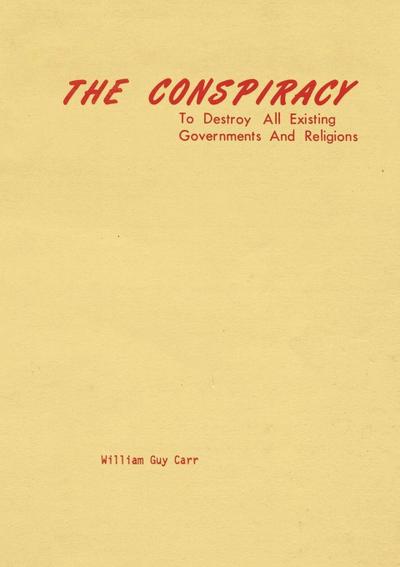 The Conspiracy to Destroy All Existing Governments and Religions