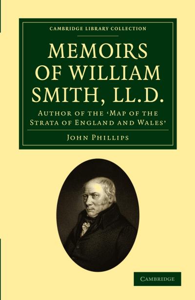 Memoirs of William Smith, LL.D., Author of the ’Map of the Strata of England and Wales’