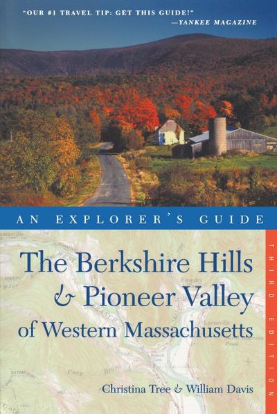 Explorer’s Guide Berkshire Hills & Pioneer Valley of Western Massachusetts