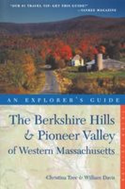 Explorer’s Guide Berkshire Hills & Pioneer Valley of Western Massachusetts