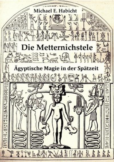 Die Metternichstele. Ägyptische Magie in der Spätzeit