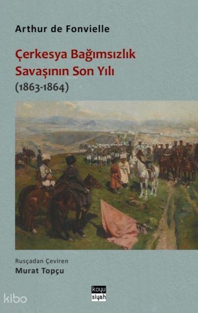 Cerkesya Bagimsizlik Savasinin Son Yili 1863-1864