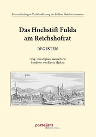 Das Hochstift Fulda am Reichshofrat, Regesten