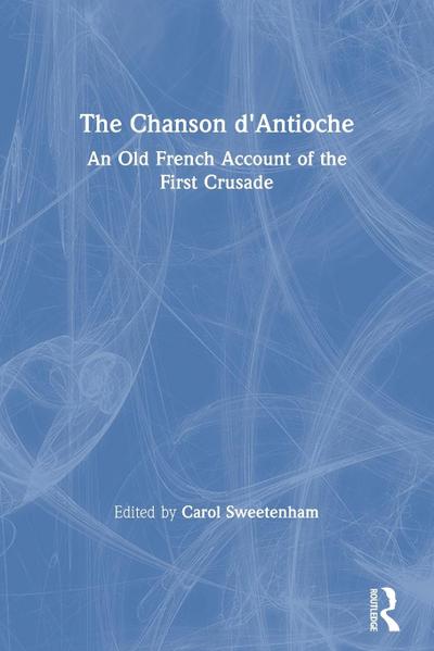 The Chanson d’Antioche
