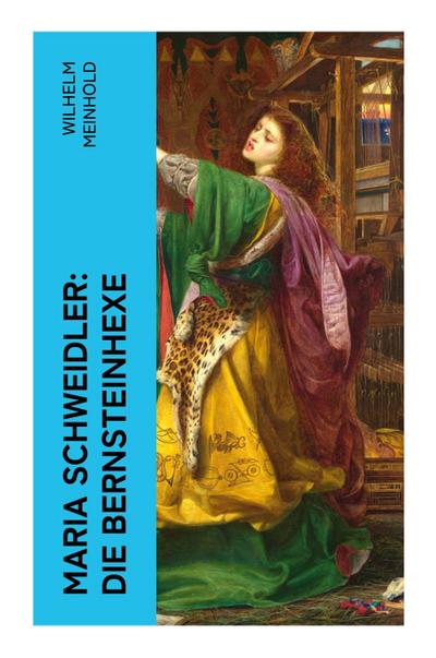 Maria Schweidler: Die Bernsteinhexe