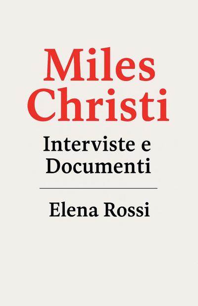 Miles Christi Interviste & Documenti