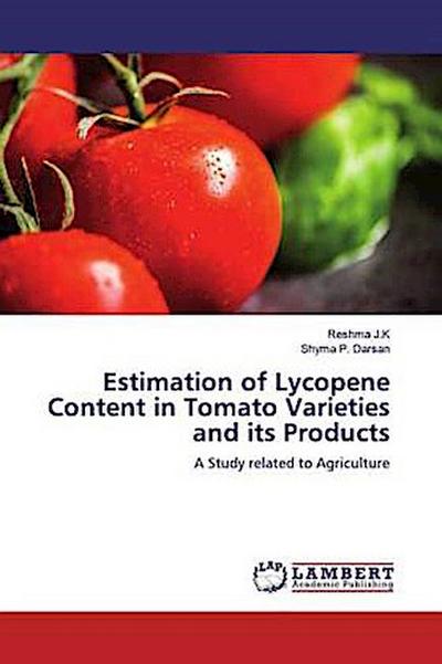 Estimation of Lycopene Content in Tomato Varieties and its Products