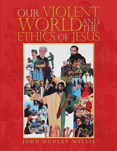Our Violent World and the Ethics of Jesus