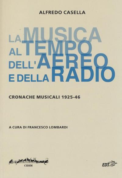 La musica al tempo dell’aereo e della radio. Cronache musicali (1925-46)