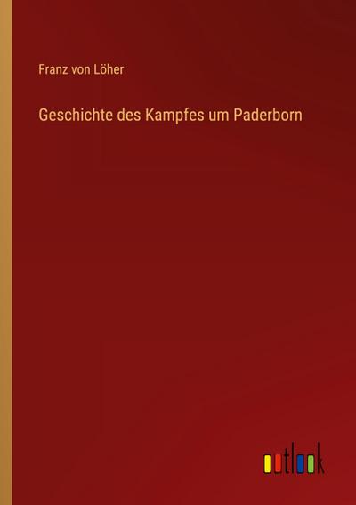 Geschichte des Kampfes um Paderborn