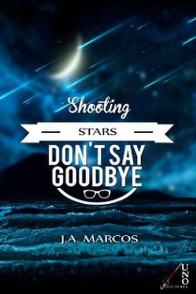 “Shooting Stars Don’T Say Goodbye”