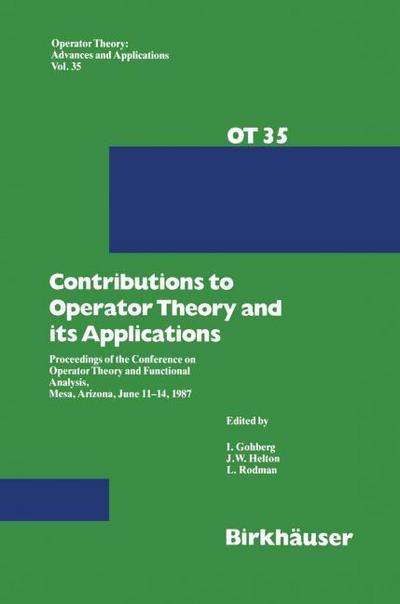 Contributions to Operator Theory and its Applications