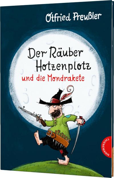 Der Räuber Hotzenplotz: Der Räuber Hotzenplotz und die Mondrakete. Kinderbuch-Klassiker mit amüsanten Geschichten zum Vorlesen, farbiges und abenteuerreiches Bilderbuch