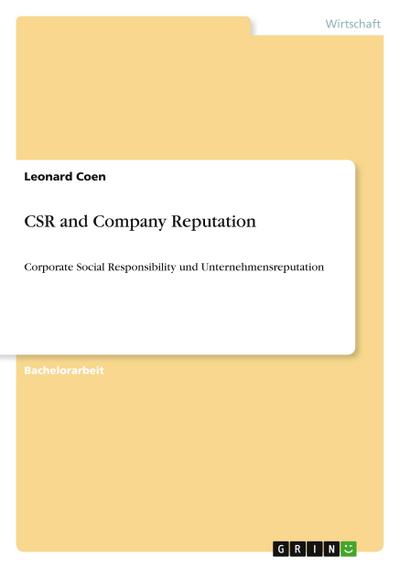 CSR and Company Reputation: Corporate Social Responsibility und Unternehmensreputation - Leonard Coen