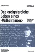 Das ereignisreiche Leben eines "Wilhelminers"