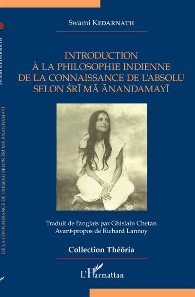 Introduction à la philosophie indienne de la connaissance de l’absolu selon Sri Ma Anandamayi