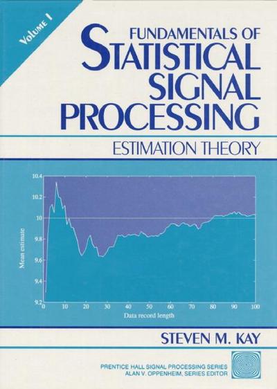 Fundamentals of Statistical Processing, Volume I
