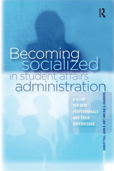 Becoming Socialized in Student Affairs Administration