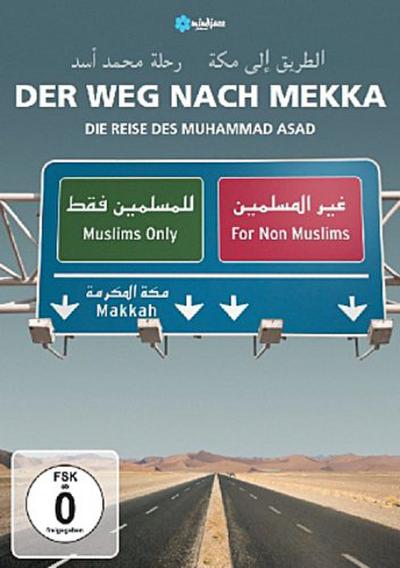Der Weg nach Mekka - Die Reise des Muhammad Asad