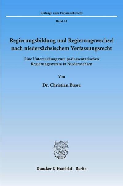 Regierungsbildung und Regierungswechsel nach niedersächsischem Verfassungsrecht.